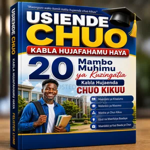 Usiende Chuo Kabla Hujafahamu Haya